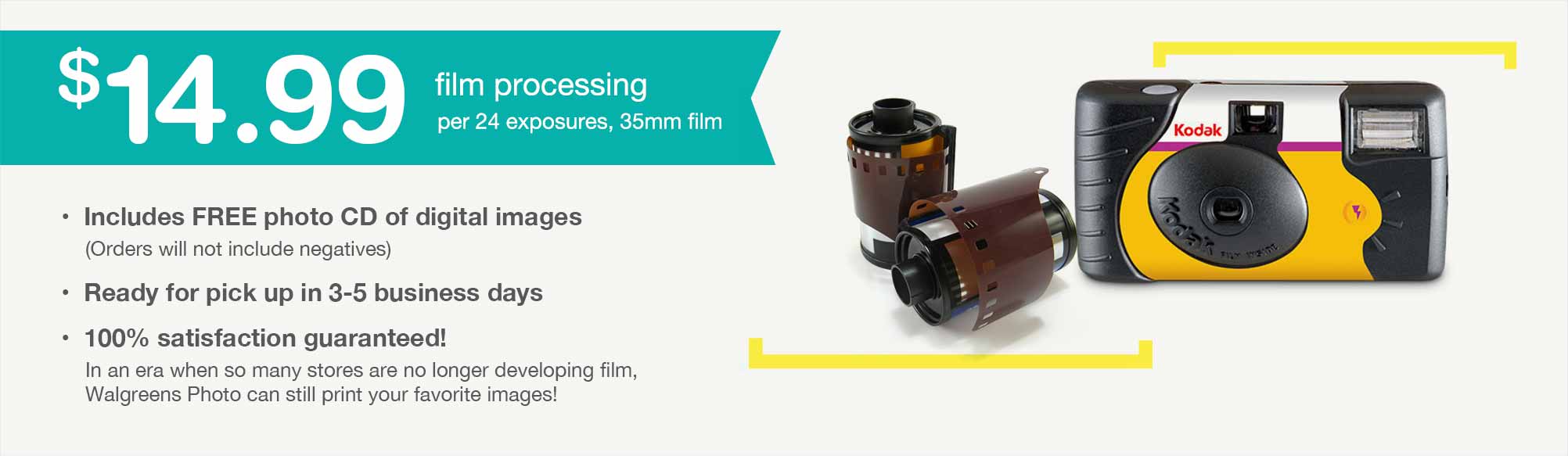 $14.99 Film Processing per 24 exposures, 35mm film. Includes FREE photo CD of digital images. (Orders will not include negatives) Ready for pick up in 3-5 business days. 100% satisfaction guaranteed!